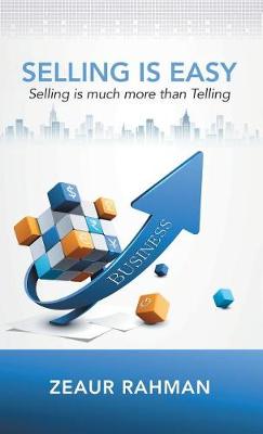 Selling Is Easy: Selling Is Much More Than Telling (Hardback)