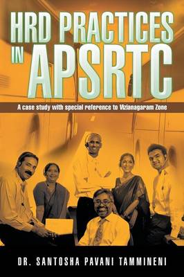 Hrd Practices in Apsrtc: A Case Study with Special Reference to Vizianagaram Zone (Paperback)