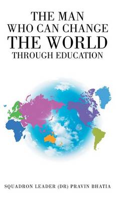 The Man Who Can Change the World Through Education (Hardback)