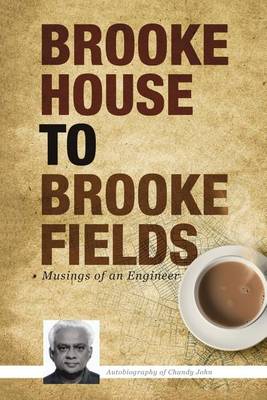 Brooke House to Brooke Fields: Musings of an Engineer (Paperback)