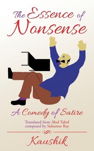 The Essence of Nonsense: A Comedy of Satire (Paperback)