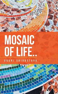 Mosaic of Life..: A Collection of Poems (Paperback)