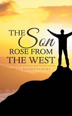 The Son Rose from the West (Paperback)