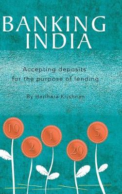 Banking India: Accepting Deposits for the Purpose of Lending (Hardback)
