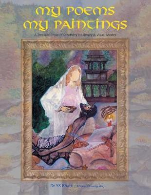 My Poems My Paintings: A Treasure-Trove of Creativity in Literary & Visual Modes (Paperback)
