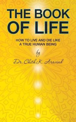 The Book of Life: How to Live and Die Like a True Human Being (Paperback)