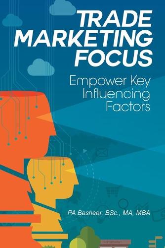 Trade Marketing Focus: Empower Key Influencing Factors (Paperback)