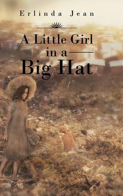 A Little Girl in a Big Hat (Hardback)