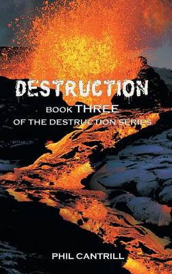 Destruction: Book Three of the Destruction Series (Hardback)