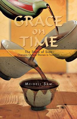 Grace on Time: The Story of Sian - Overseas Chinese Women in Transition (Paperback)