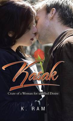 Kasak: Craze of a Woman for Unfilled Desire (Hardback)