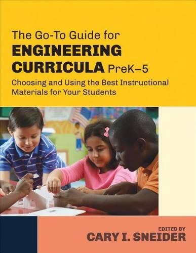 The Go-To Guide for Engineering Curricula, PreK-5: Choosing and Using the Best Instructional Materials for Your Students (Paperback)