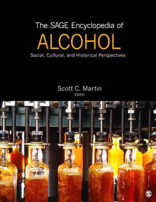 The SAGE Encyclopedia of Alcohol: Social, Cultural, and Historical Perspectives (Hardback)