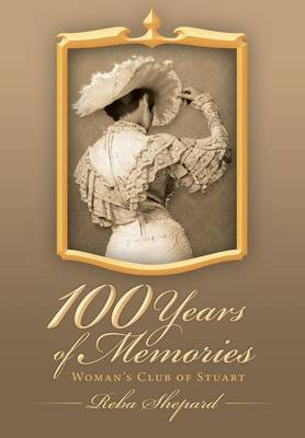 100 Years of Memories: Woman's Club of Stuart (Hardback)