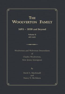 The Woolverton Family: 1693 - 1850 and Beyond, Volume II (Hardback)