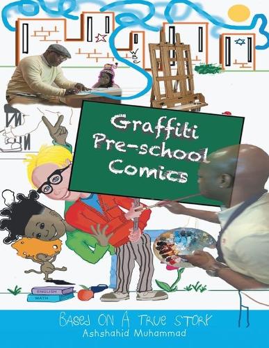 Graffiti Pre-School Comic Book: Based on a True Story (Paperback)