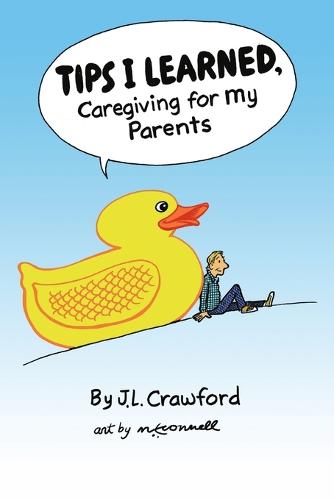 Tips I Learned, Caregiving for My Parents (Paperback)