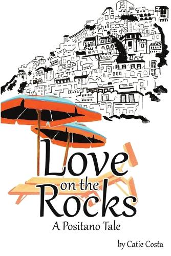 Love on the Rocks: A Positano Tale (Paperback)