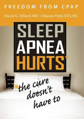 Freedom from CPAP: Sleep Apnea Hurts, the Cure Doesn't Have To (Paperback)