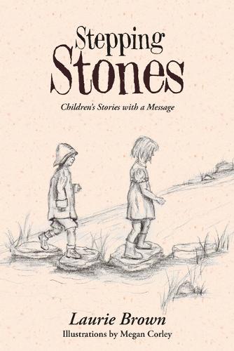Stepping Stones: Children's Stories with a Message (Paperback)