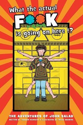 What the Actual F**k Is Going on Here!?: The Adventures of John Salad (Paperback)