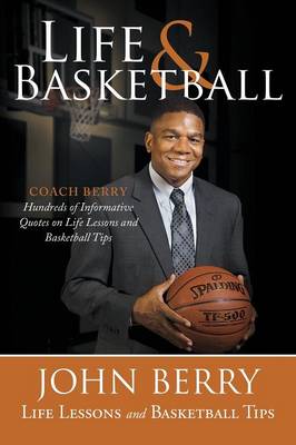 Life and Basketball: Life Lessons and Basketball Tips (Paperback)