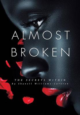 Almost Broken: The Secrets Within (Hardback)