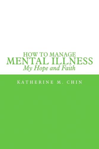 How to Manage Mental Illness: My Hope and Faith (Paperback)