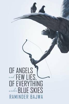 Of Angels and Few Lies, of Everything Under Blue Skies (Paperback)