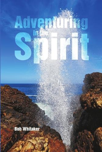 Adventuring in the Spirit (Paperback)
