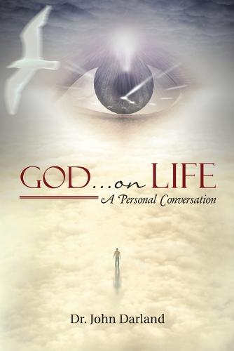 God ... on Life: A Personal Conversation (Paperback)