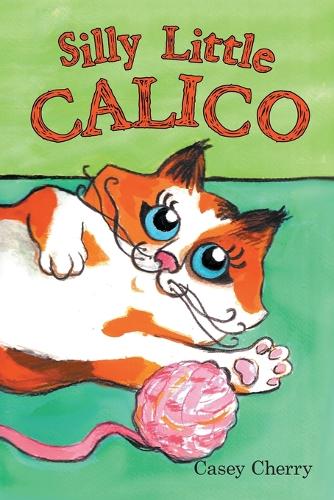 Silly Little Calico (Paperback)