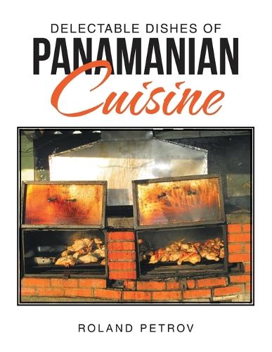 Delectable Dishes of Panamanian Cuisine (Paperback)