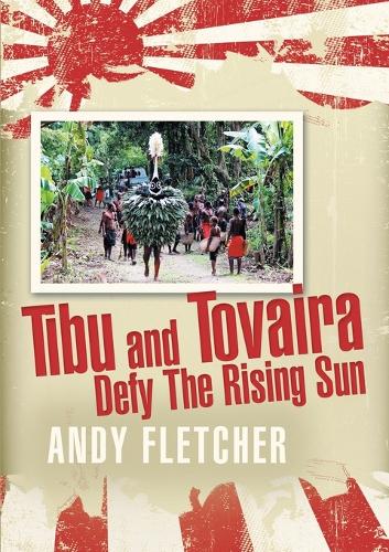 Tibu and Tovaira Defy the Rising Sun (Paperback)