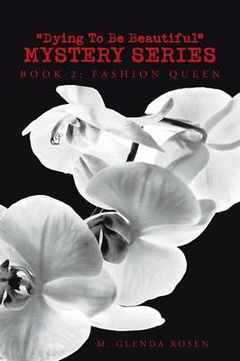 "Dying to Be Beautiful" Mystery Series: Book 2: Fashion Queen (Paperback)
