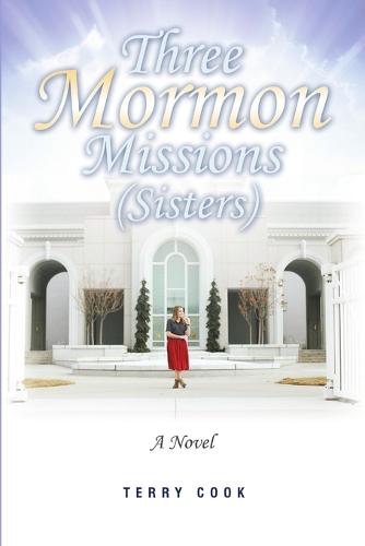 Three Mormon Missions (Sisters) (Paperback)