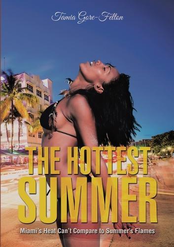 The Hottest Summer: Miami's Heat Can't Compare to Summer's Flames (Paperback)