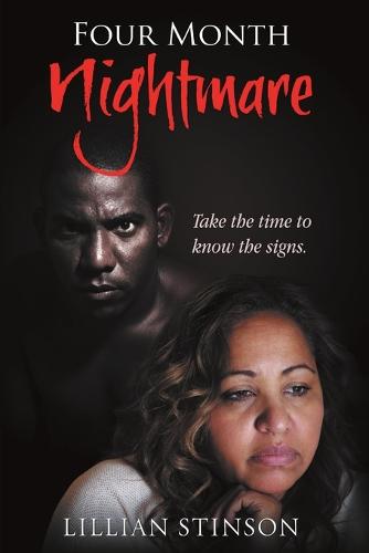 Four-Month Nightmare: Take the Time to Know the Signs (Paperback)