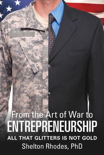 From the Art of War to Entrepreneurship: All That Glitters Is Not Gold (Paperback)