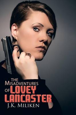 The Misadventures of Lovey Lancaster (Paperback)