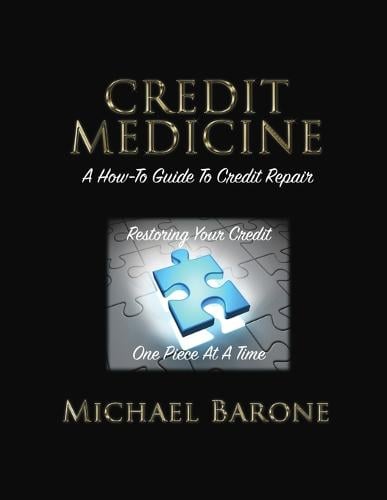 Credit Medicine: A How-To Guide to Credit Repair (Paperback)