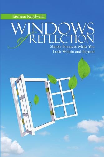Windows of Reflection: Simple Poems to Make You Look Within and Beyond (Paperback)