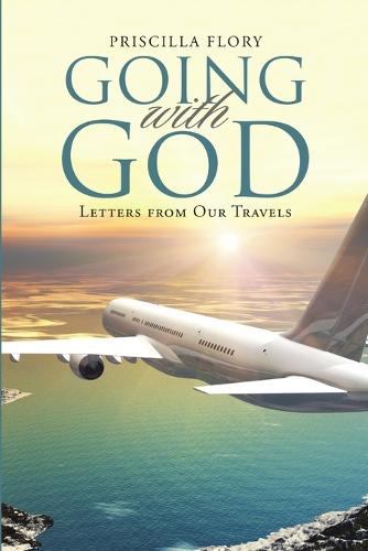 Going with God: Letters from Our Travels (Paperback)