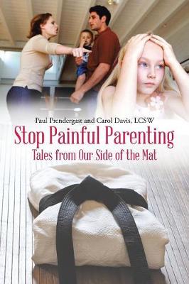 Stop Painful Parenting: Tales from Our Side of the Mat (Paperback)