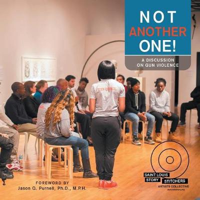 Not Another One!: A Discussion on Gun Violence (Paperback)