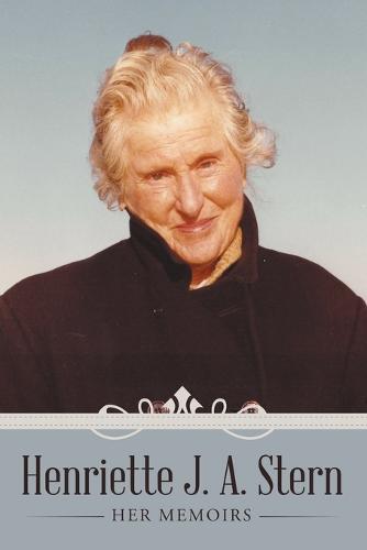 Henriette J. A. Stern: Her Memoirs (Paperback)