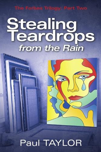 Stealing Teardrops from the Rain: The Forbes Trilogy: Part Two (Paperback)
