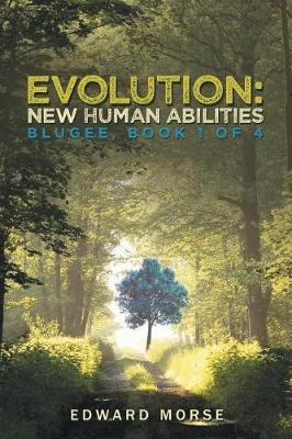 Evolution: New Human Abilities: Blugee, Book 1 of 4 (Paperback)