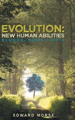 Evolution: New Human Abilities: Blugee, Book 1 of 4 (Hardback)