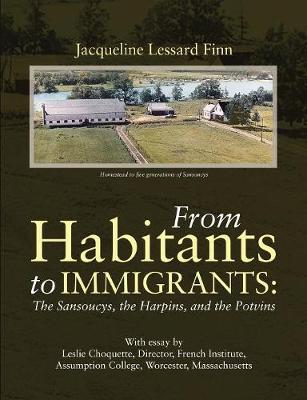 From Habitants to Immigrants: The Sansoucys, the Harpins, and the Potvins (Paperback)
